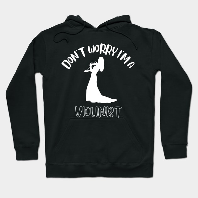 Don't Worry I'm A Violinist Hoodie by NivousArts